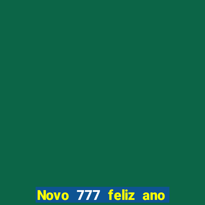 Novo 777 feliz ano novo boeing